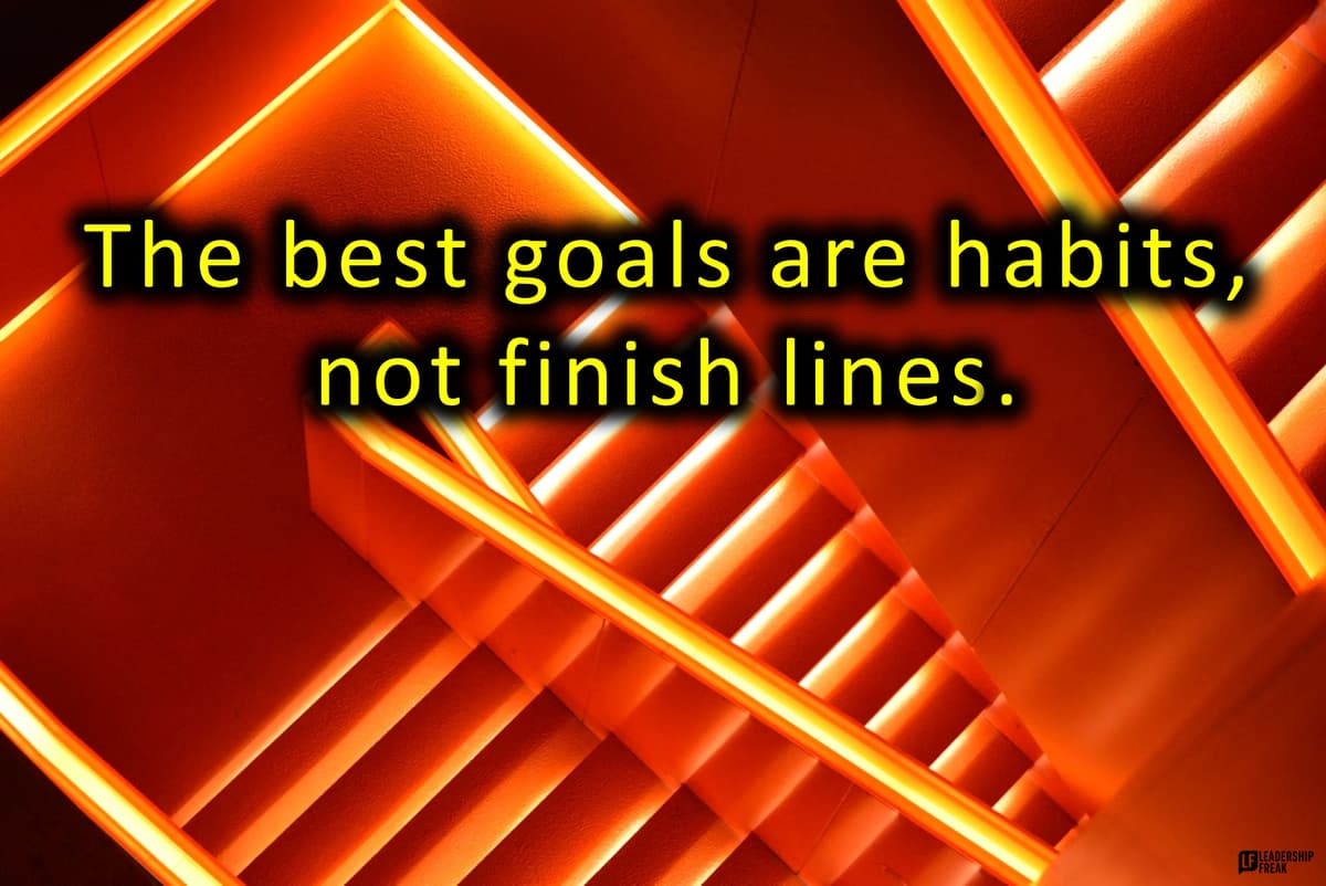 Goals Aren’t Finish Lines