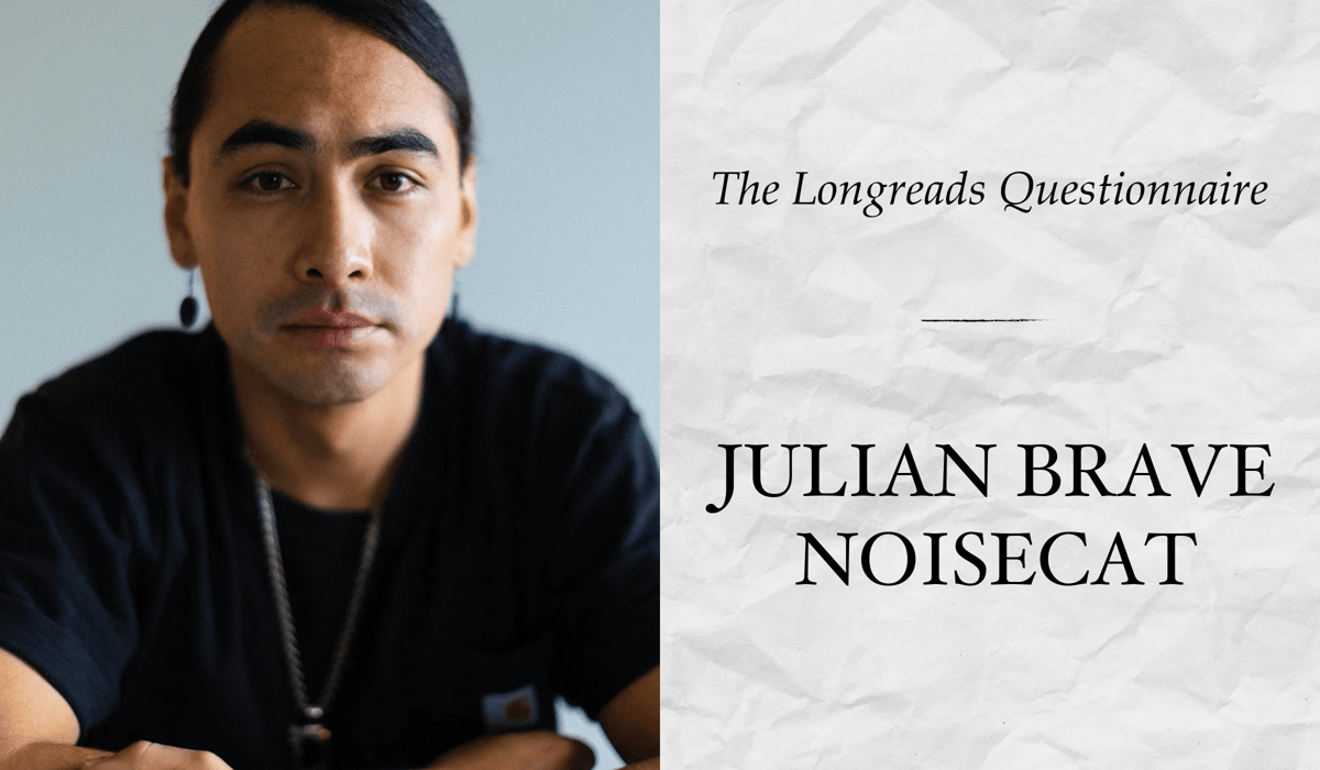 The Longreads Questionnaire, Featuring Julian Brave NoiseCat