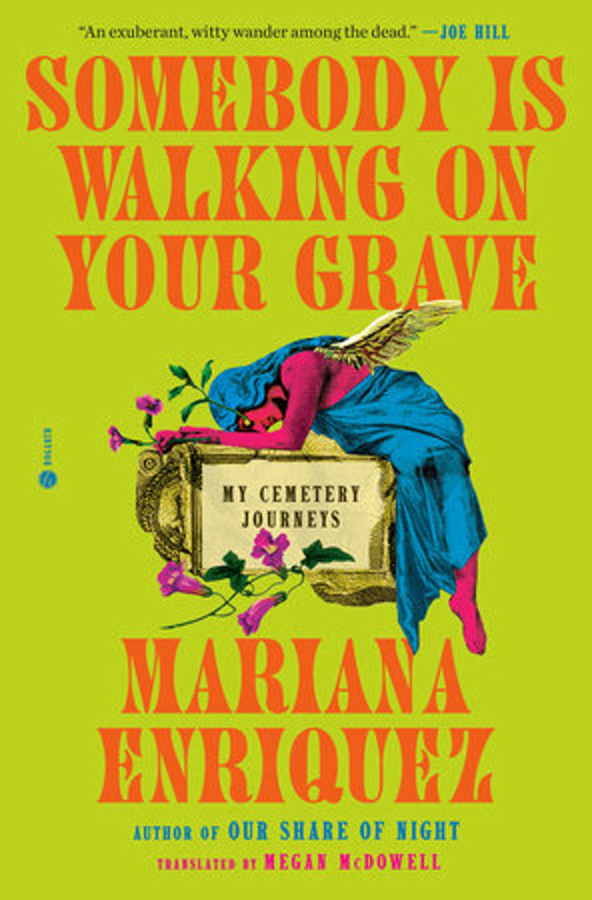 Mariana Enriquez’s Graveyard Adventures in “Somebody Is Walking on Your Grave: My Cemetery Journeys,” Translated From Spanish by Megan McDowell