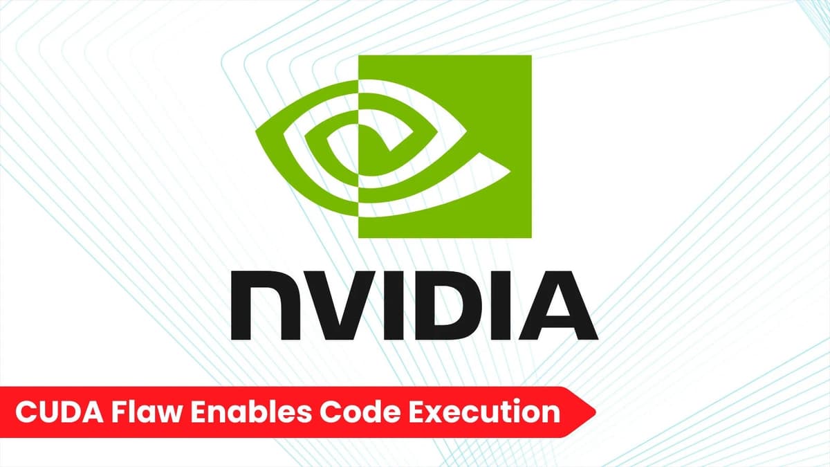 NVIDIA CUDA Toolkit Flaw Allows Command Injection, Arbitrary Code Execution