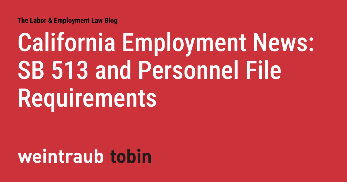 California Employment News: SB 513 and Personnel File Requirements