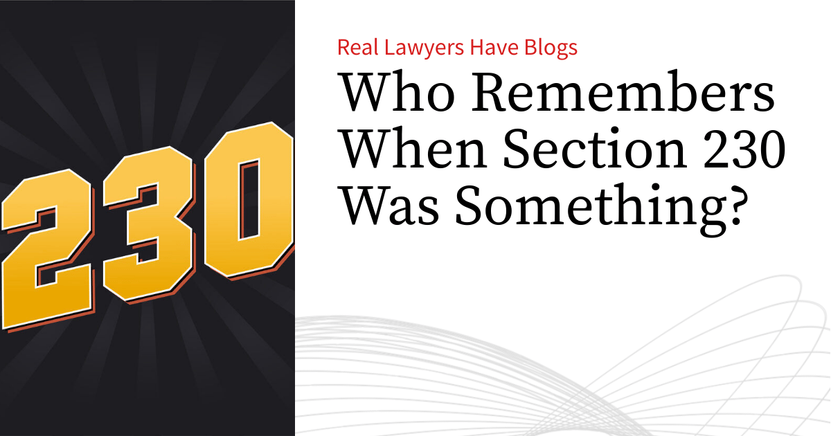 Who Remembers When Section 230 Was Something?