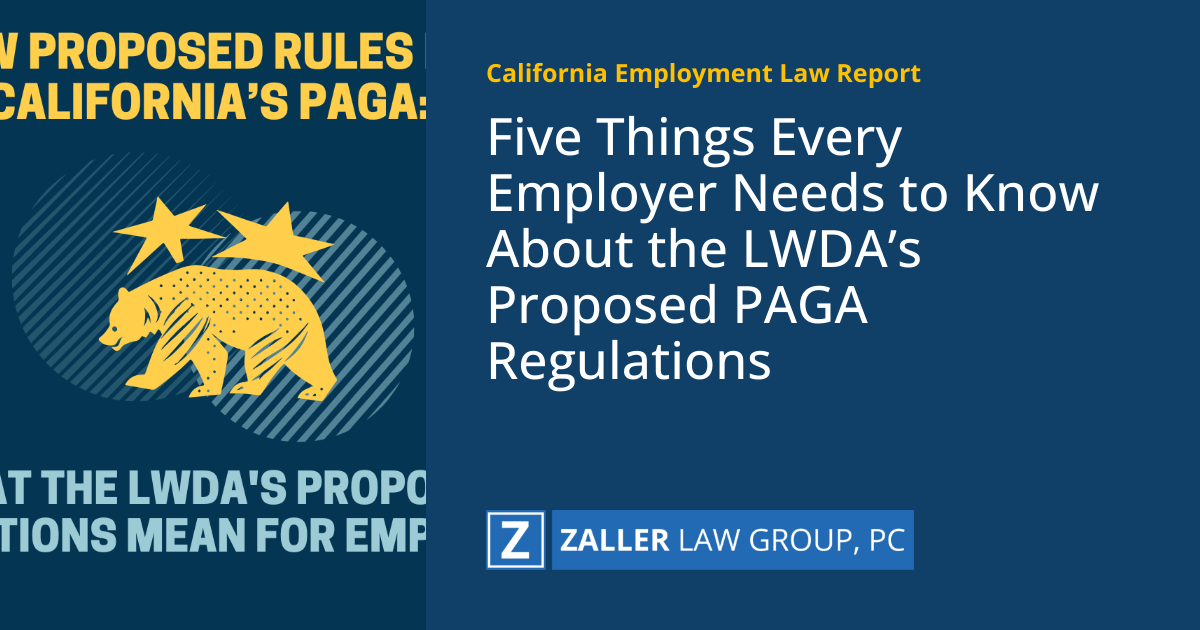 Five Things Every Employer Needs to Know About the LWDA’s Proposed PAGA Regulations