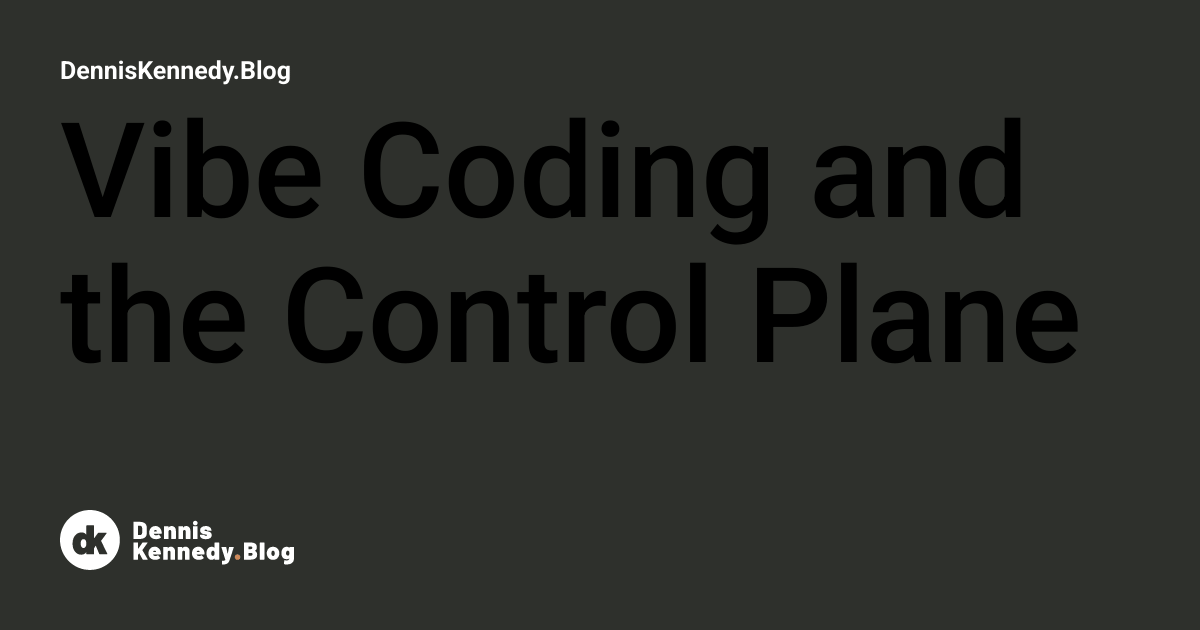 Vibe Coding and the Control Plane