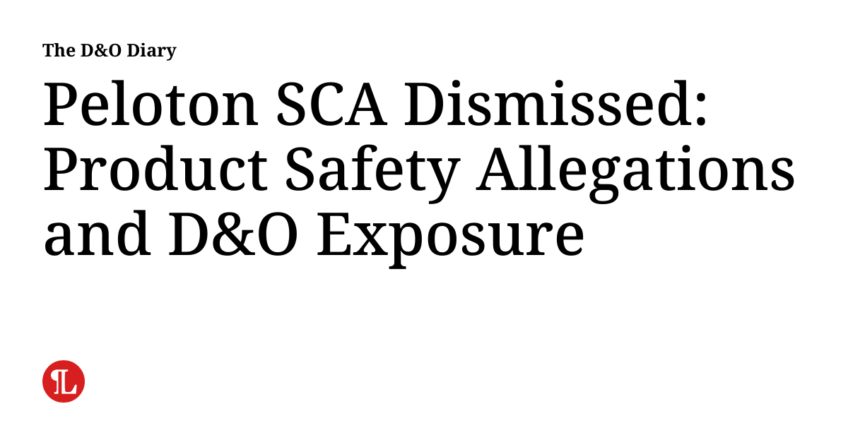 Peloton SCA Dismissed: Product Safety Allegations and D&O Exposure