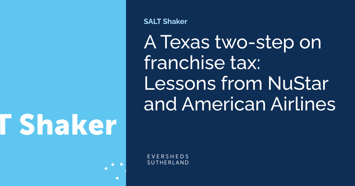 A Texas Two-Step on Franchise Tax: Lessons From NuStar and American Airlines