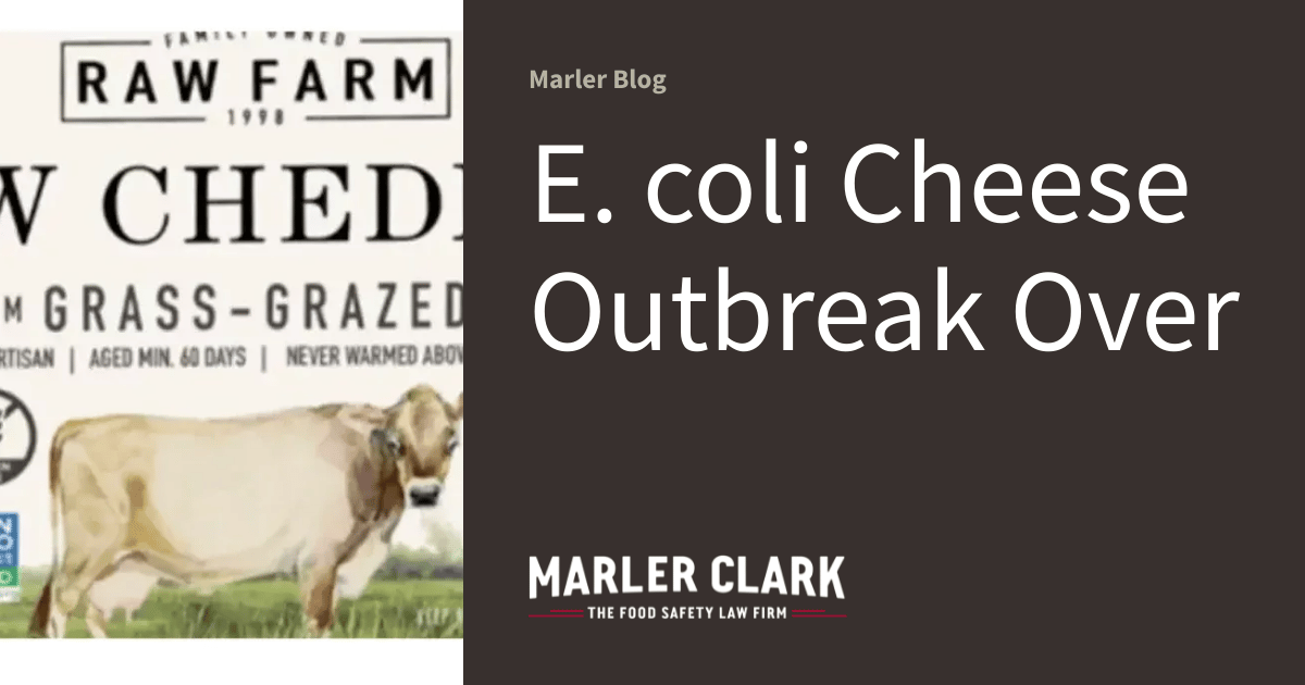 E. Coli Cheese Outbreak Over
