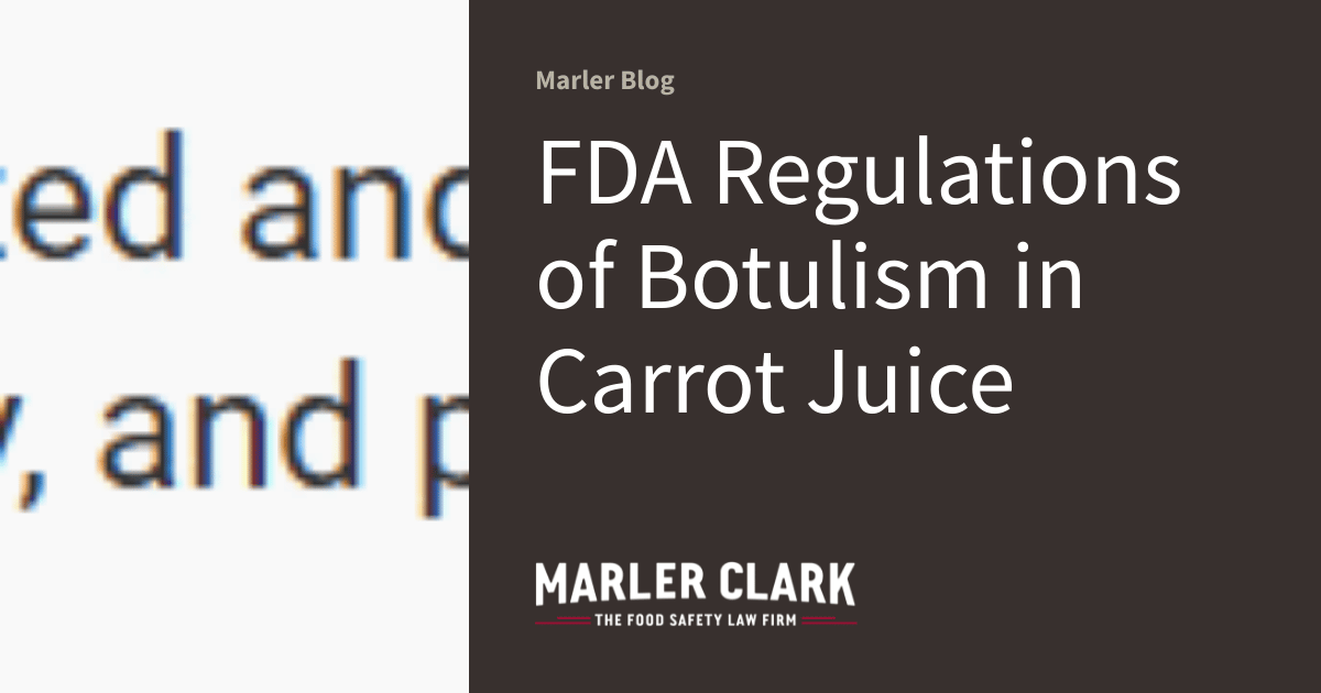 FDA Regulations of Botulism in Carrot Juice