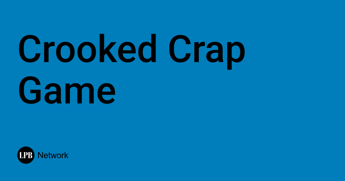 Crooked Crap Game