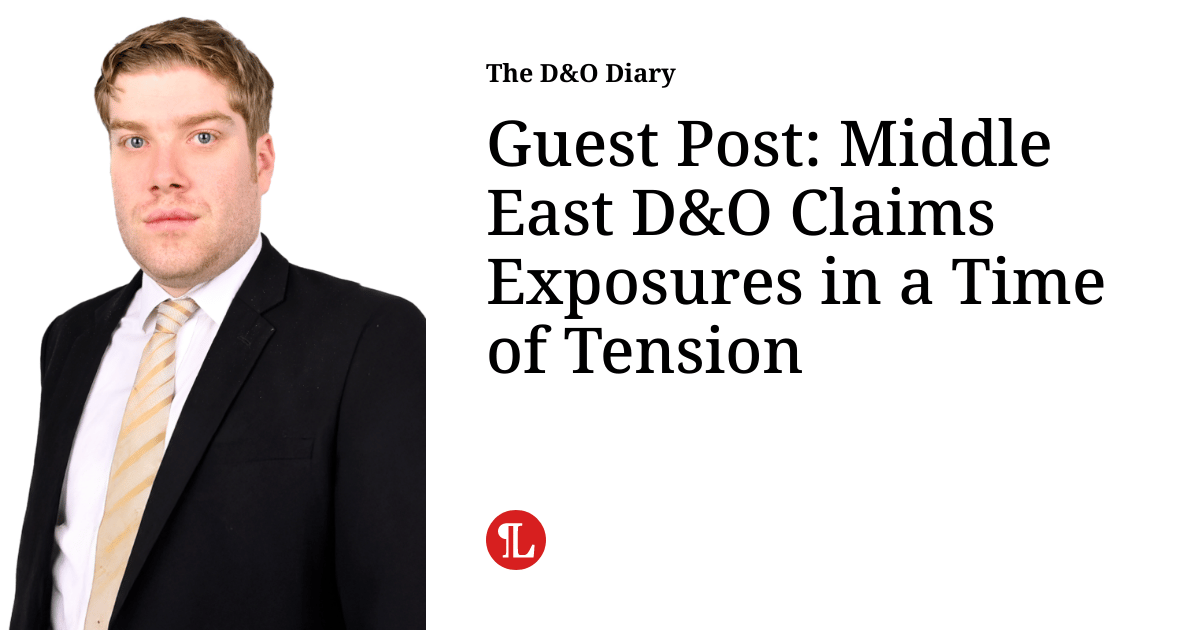 Guest Post: Middle East D&O Claims Exposures in a Time of Tension