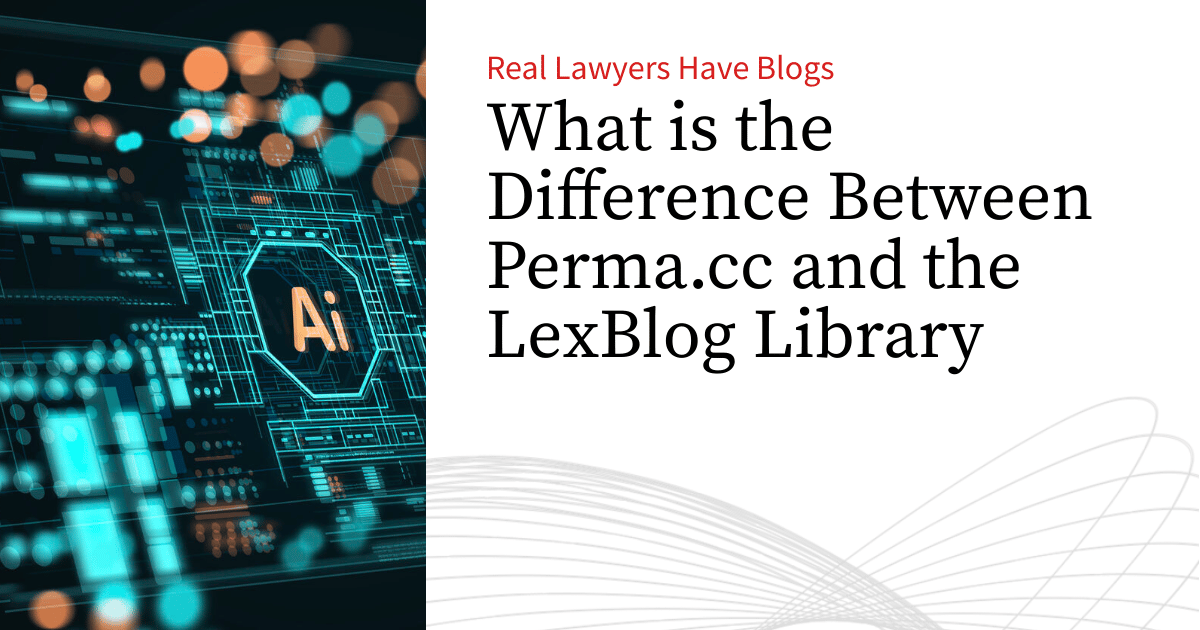 What Is the Difference Between Perma.cc and the LexBlog Library