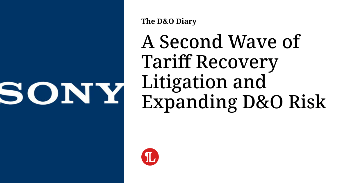 A Second Wave of Tariff Recovery Litigation and Expanding D&O Risk