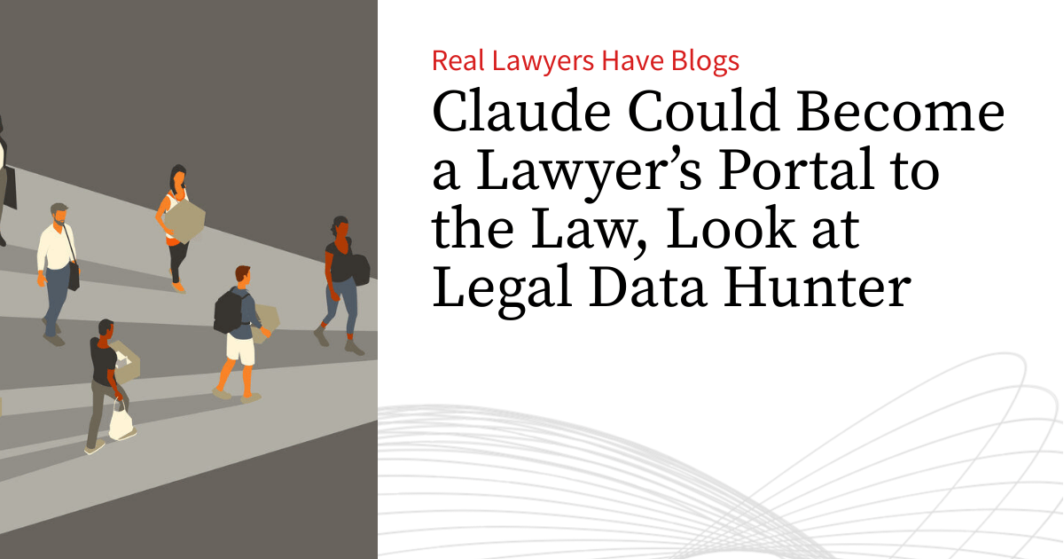 Claude Could Become a Lawyer’s Portal to the Law, Look at Legal Data Hunter