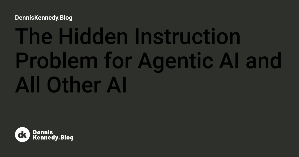 The Hidden Instruction Problem for Agentic AI and All Other AI