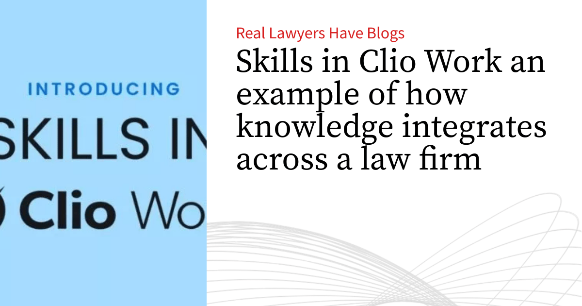 Skills in Clio Work an Example of How Knowledge Integrates Across a Law Firm