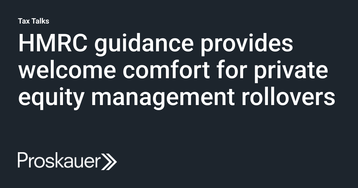 HMRC Guidance Provides Welcome Comfort for Private Equity Management Rollovers