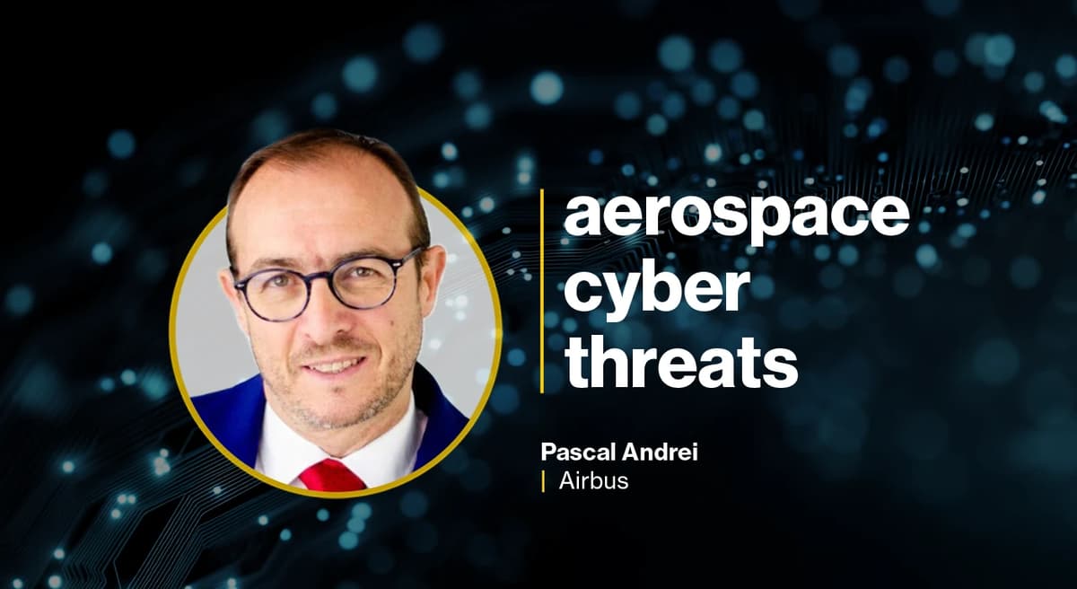 Airbus CSO on Supply Chain Blind Spots, Space Threats, and the Limits of AI Red-Teaming