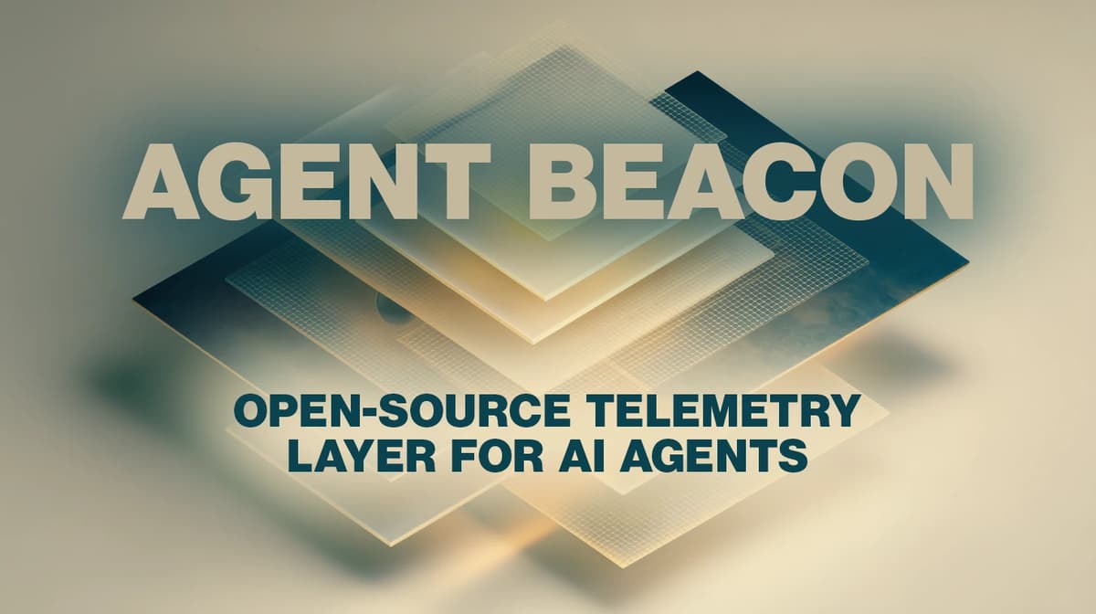 Agent Beacon: Open-Source Telemetry Layer for AI Agents