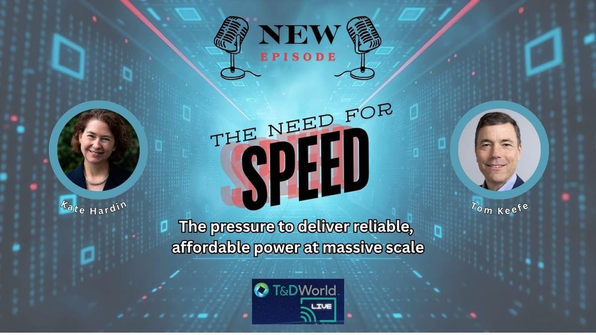 T&D World Live Podcast: The Need for Speed