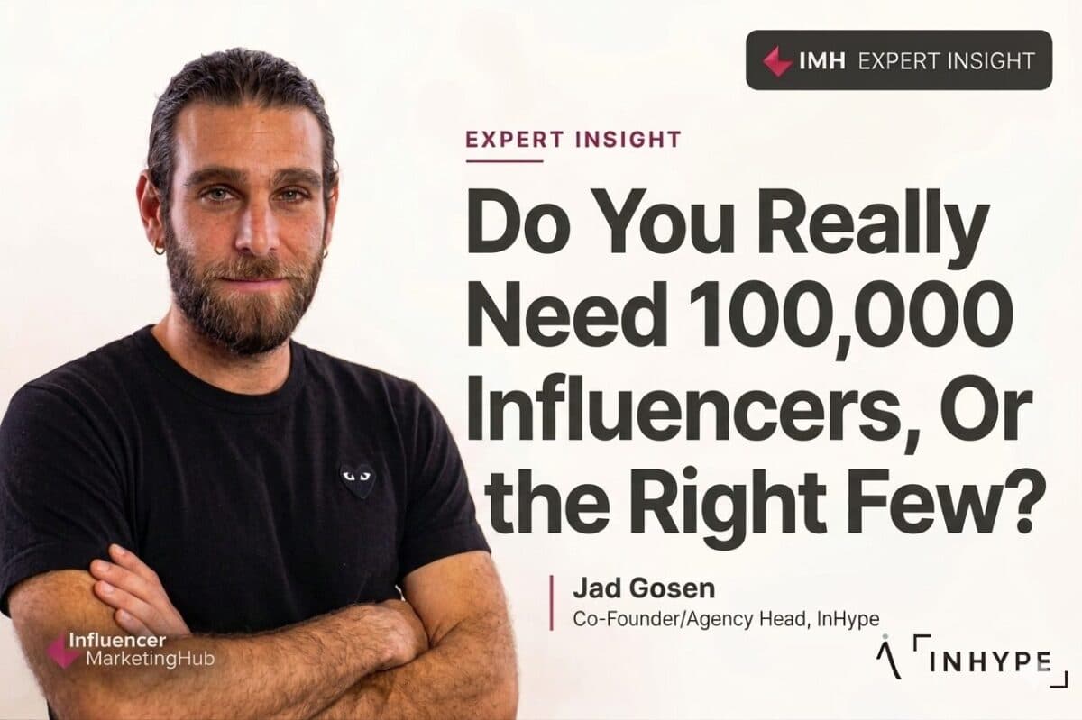 Do You Really Need 100,000 Influencers, Or Just the Right Few?