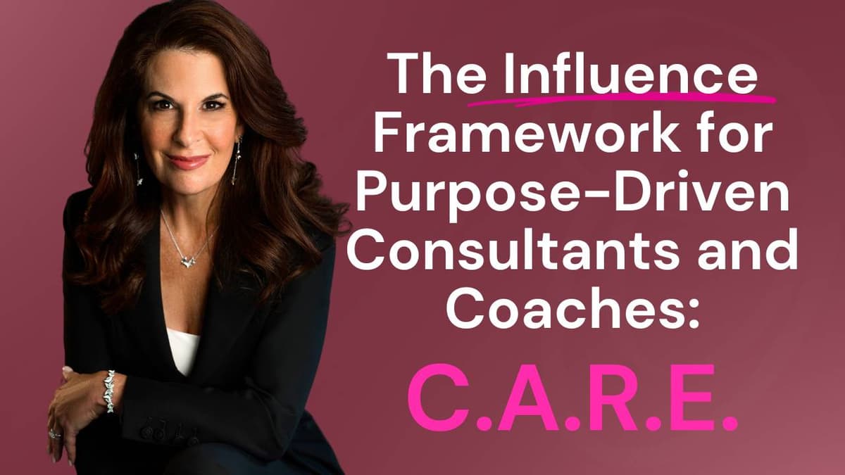 The Influence Framework for Purpose-Driven Consultants: C.A.R.E.