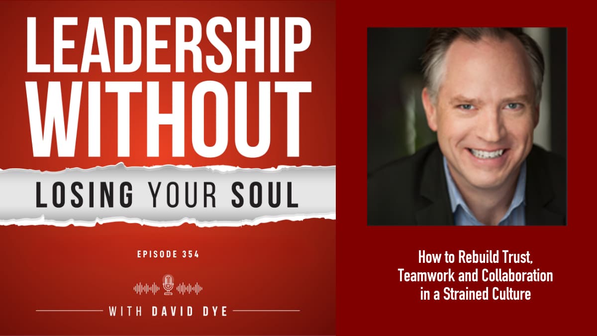 How to Rebuild Trust, Teamwork and Collaboration in a Strained Culture