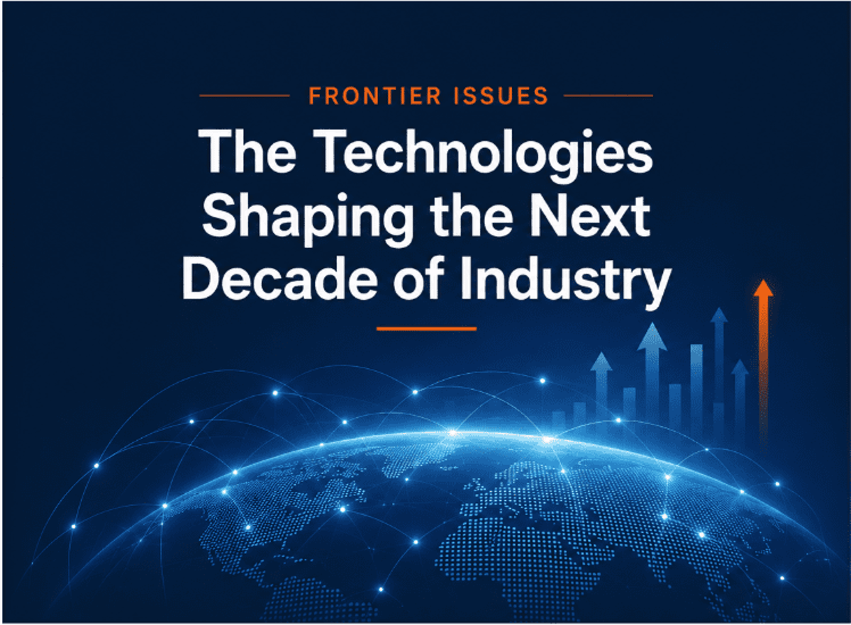 Introducing Frontier Issues: The Technologies Shaping the Next Decade of Industry