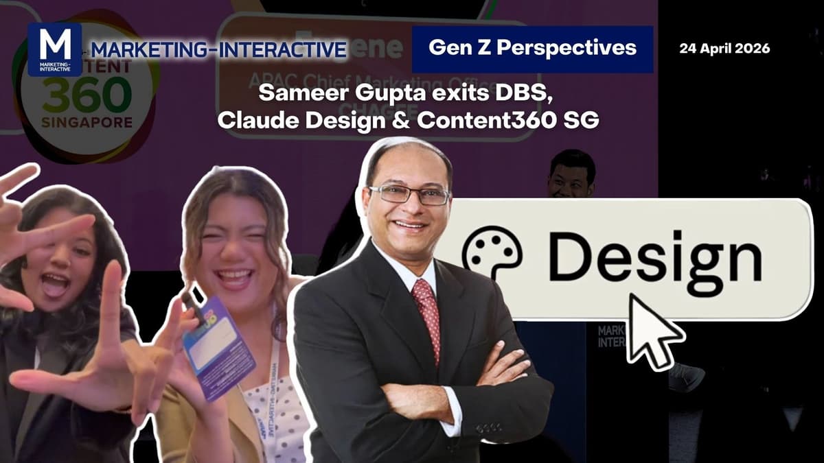 Gen Z Perspectives: Sameer Gupta Exits DBS, Claude Design & Content360 SG