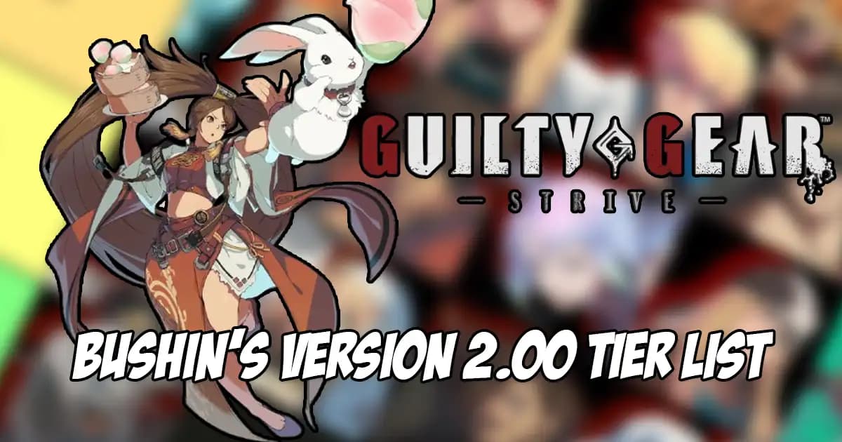 Guilty Gear Strive Competitor Releases Day 1 Tier List After the Version 2.00 Patch