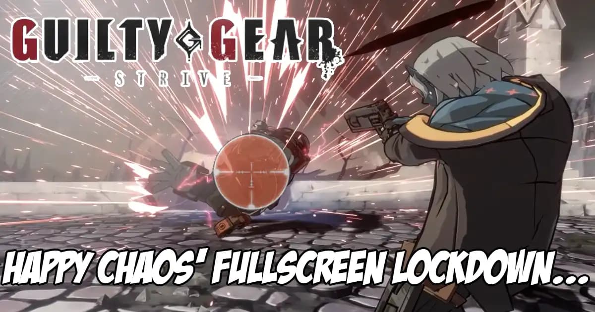 Happy Chaos Can Lock Opponents Down with a Near Inescapable, Full-Screen Loop in Guilty Gear Strive as Evo Japan 2026...