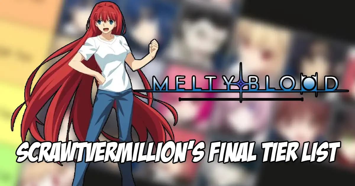 Top Competitor Releases His Final Tier List for Melty Blood: Type Lumina