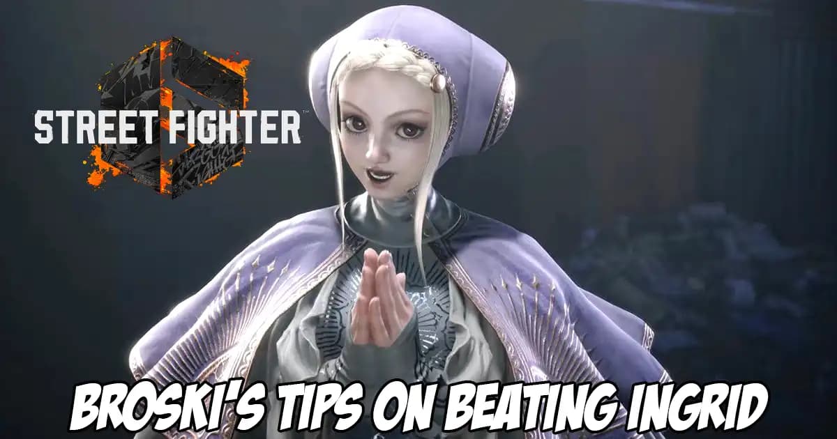 Broski Outlines Useful Tricks on How to Counter Ingrid in Street Fighter 6