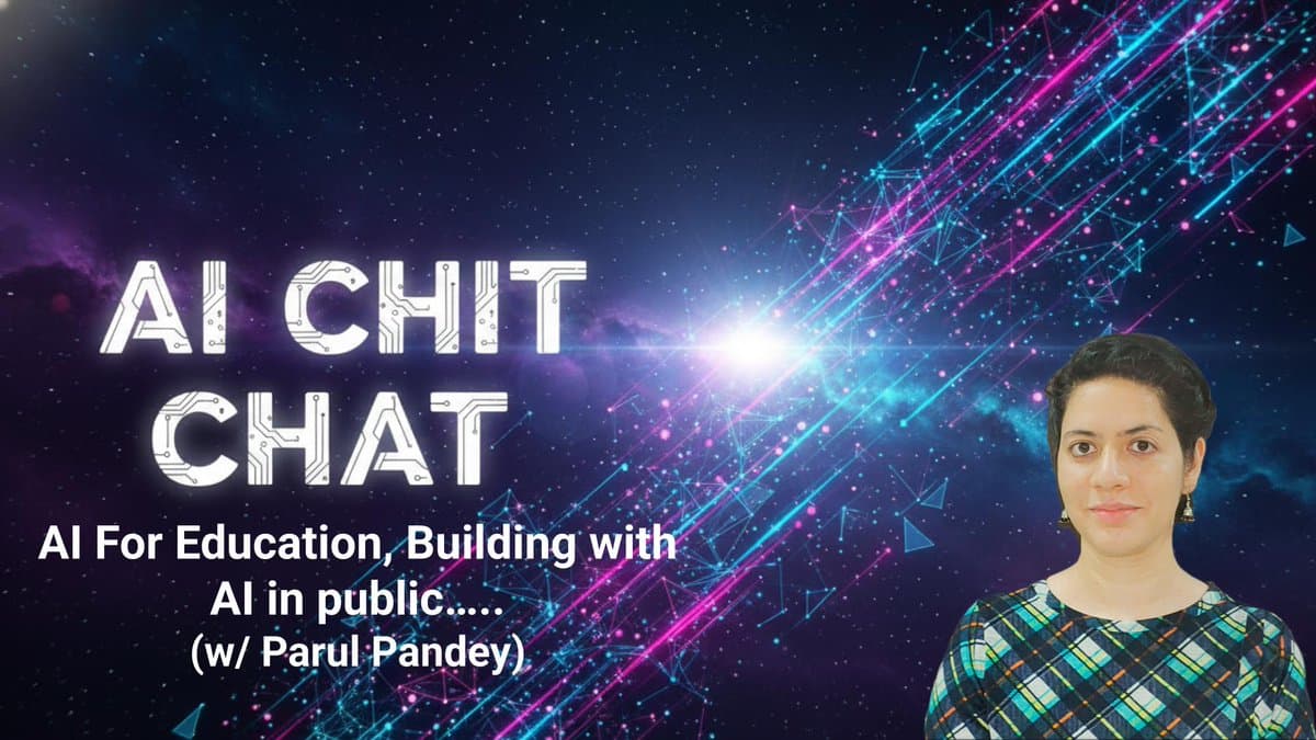 AI Chitchat: Parul Pandey on Learning, Building, Teaching AI