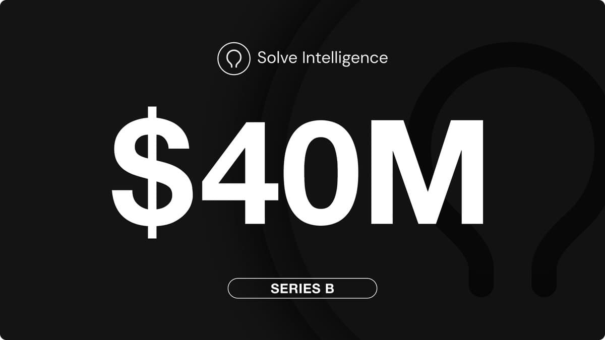 Solve Intelligence Secures $40M to Scale AI Patent Platform