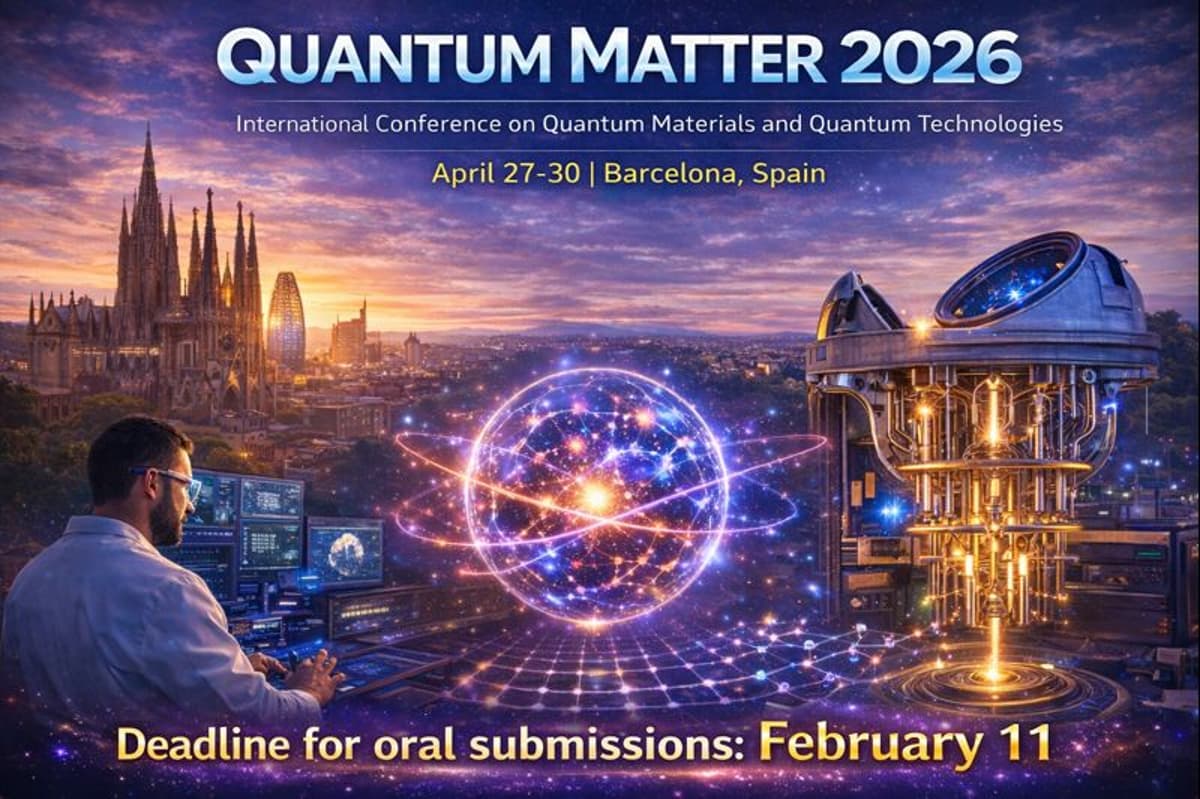 Oral Submissions Due Feb 11 for Quantum Matter 2026