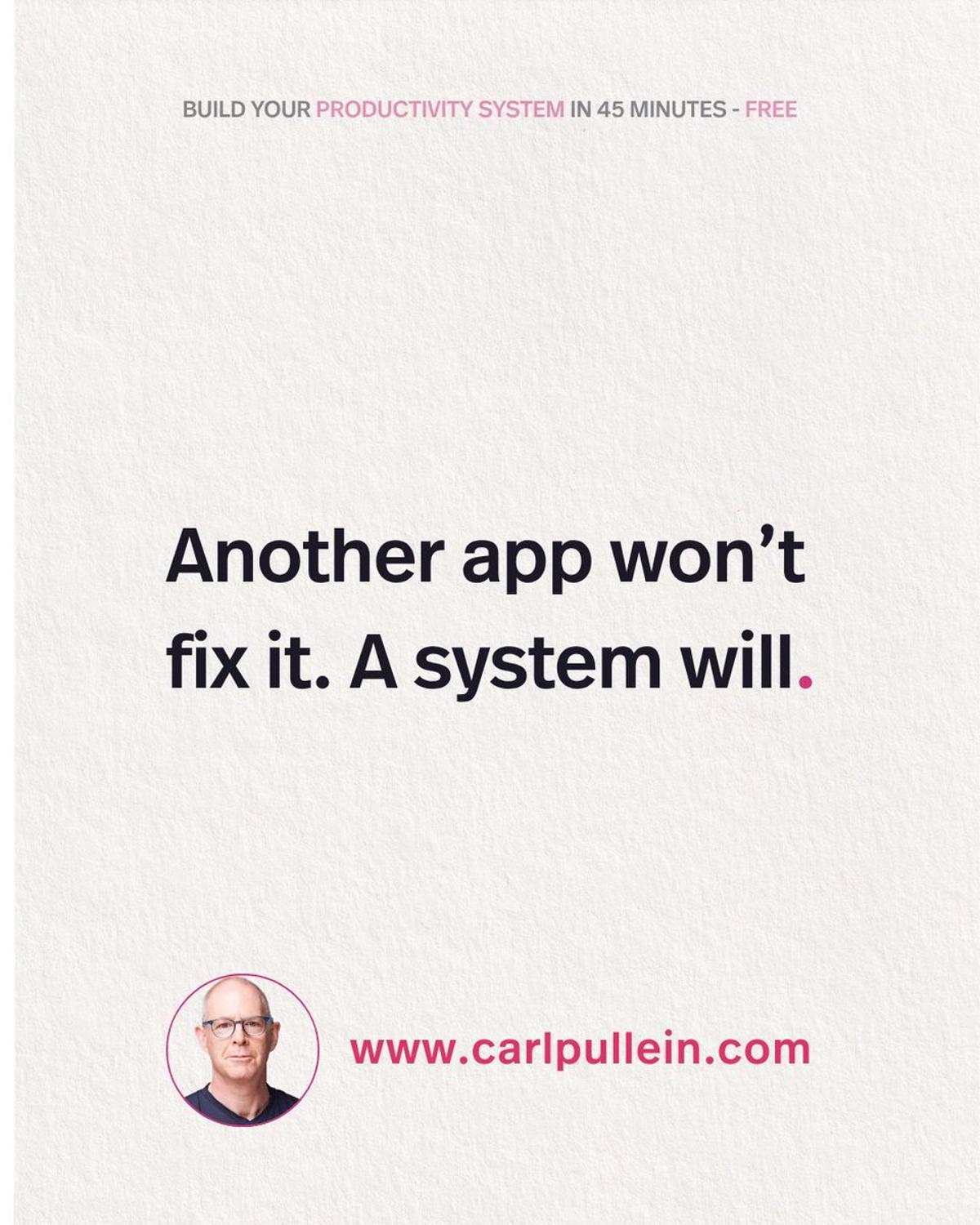Stop App‑hopping; Adopt a Repeatable Productivity System