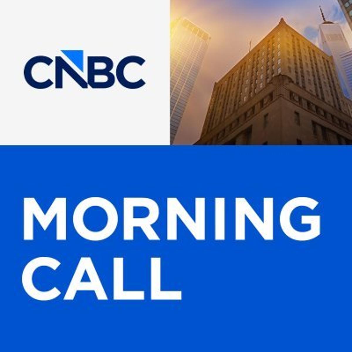 Tune in Tomorrow 5:45 Am ET for CNBC Morning Call
