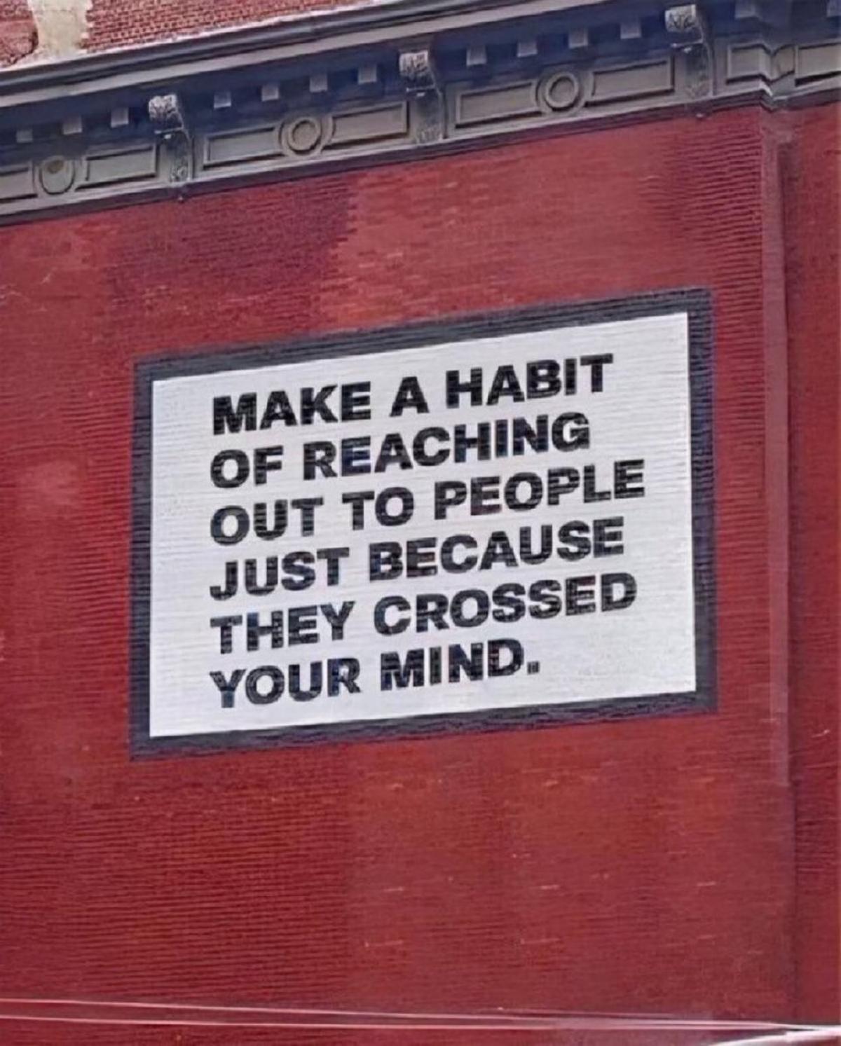 Stay Connected: Reach Out When They Cross Your Mind
