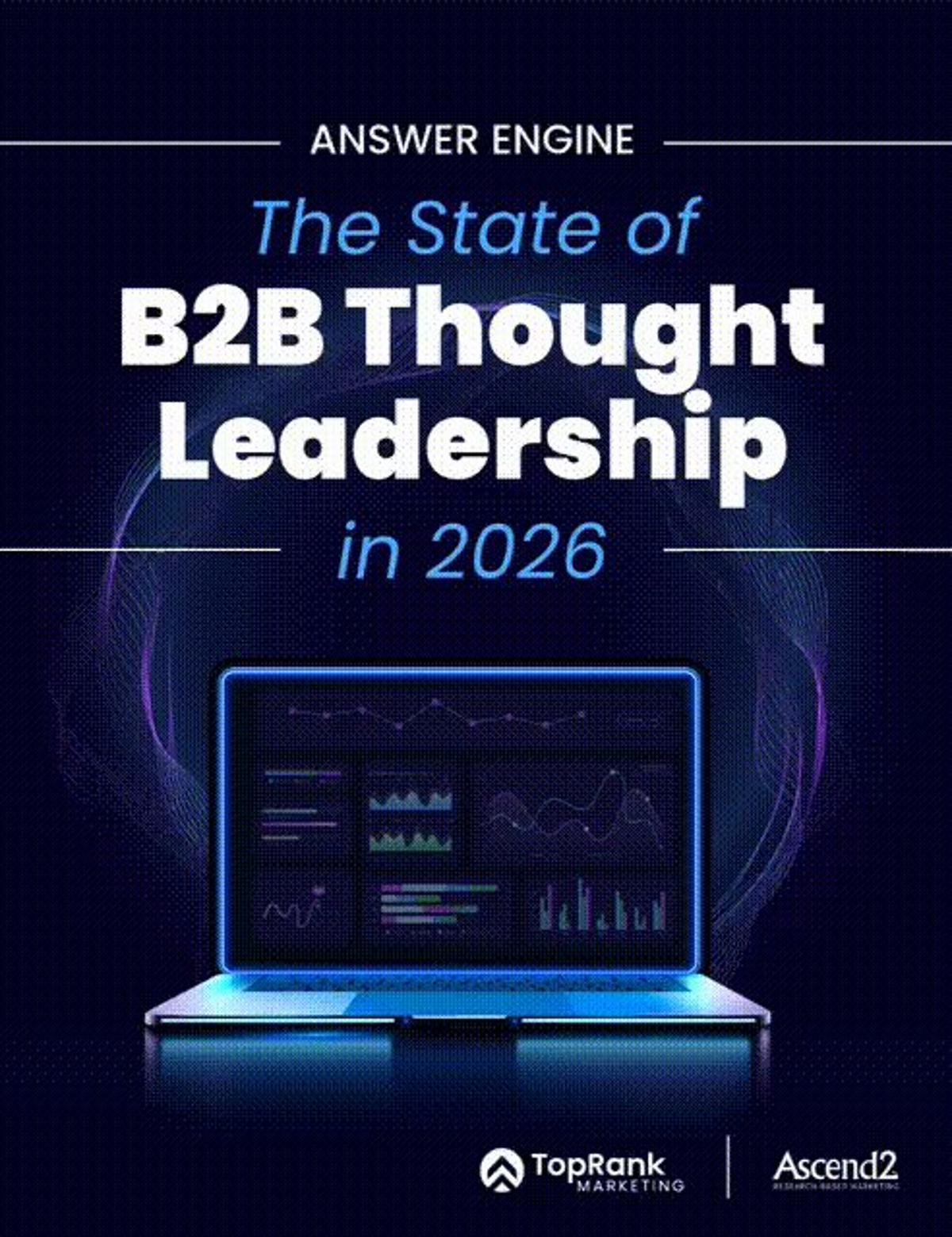 Most B2B Marketers Value Thought Leadership, Yet Neglect Retention