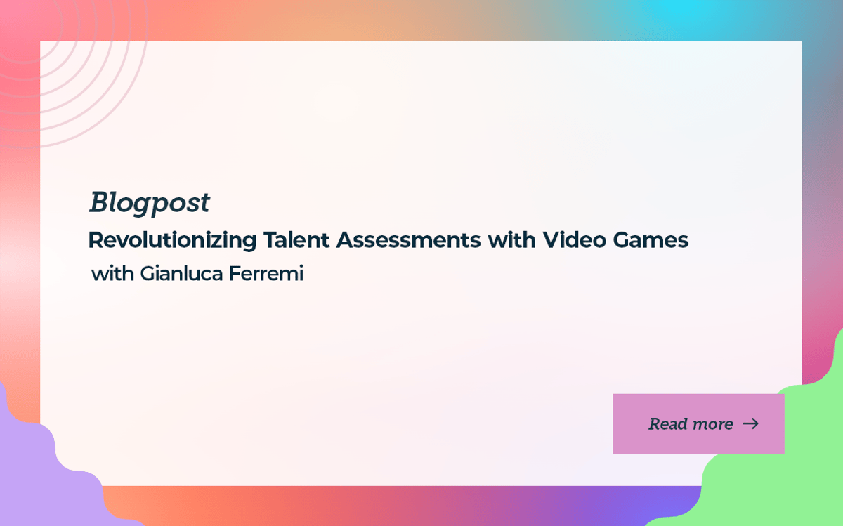 Changing Talent Assessments with Video Games Ft. Gianluca Ferremi