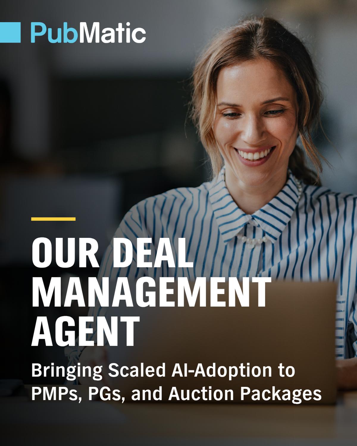 Our Deal Management Agent: Bringing Scaled AI-Adoption to PMPs, PGs, and Auction Packages