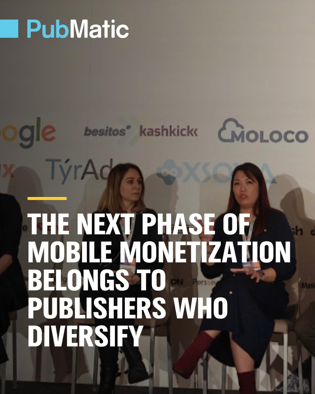 The Next Phase of Mobile Monetization Belongs to Publishers Who Diversify