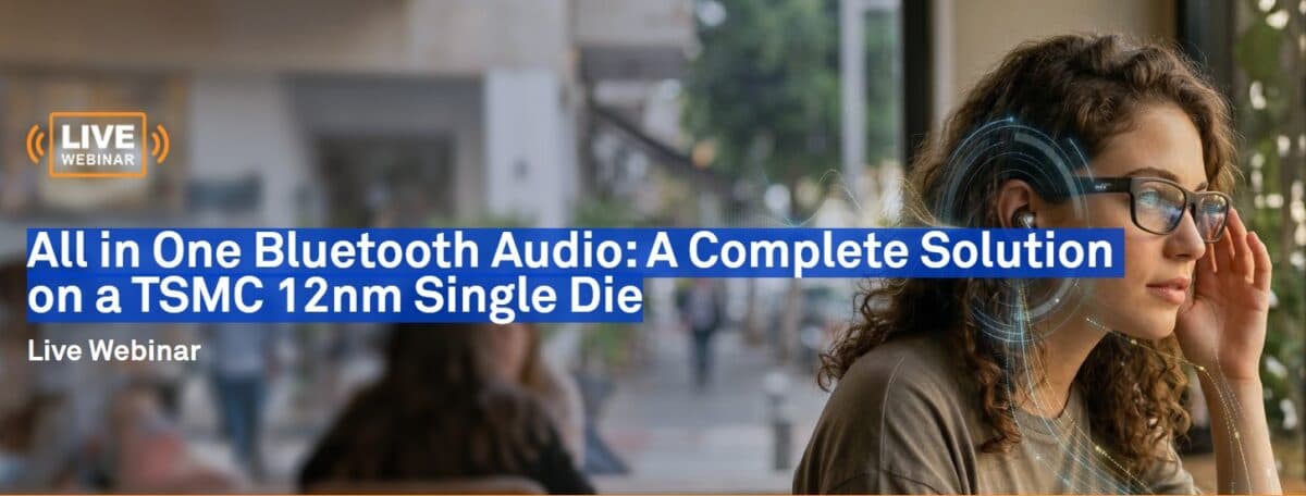 All in One Bluetooth Audio: A Complete Solution on a TSMC 12nm Single Die