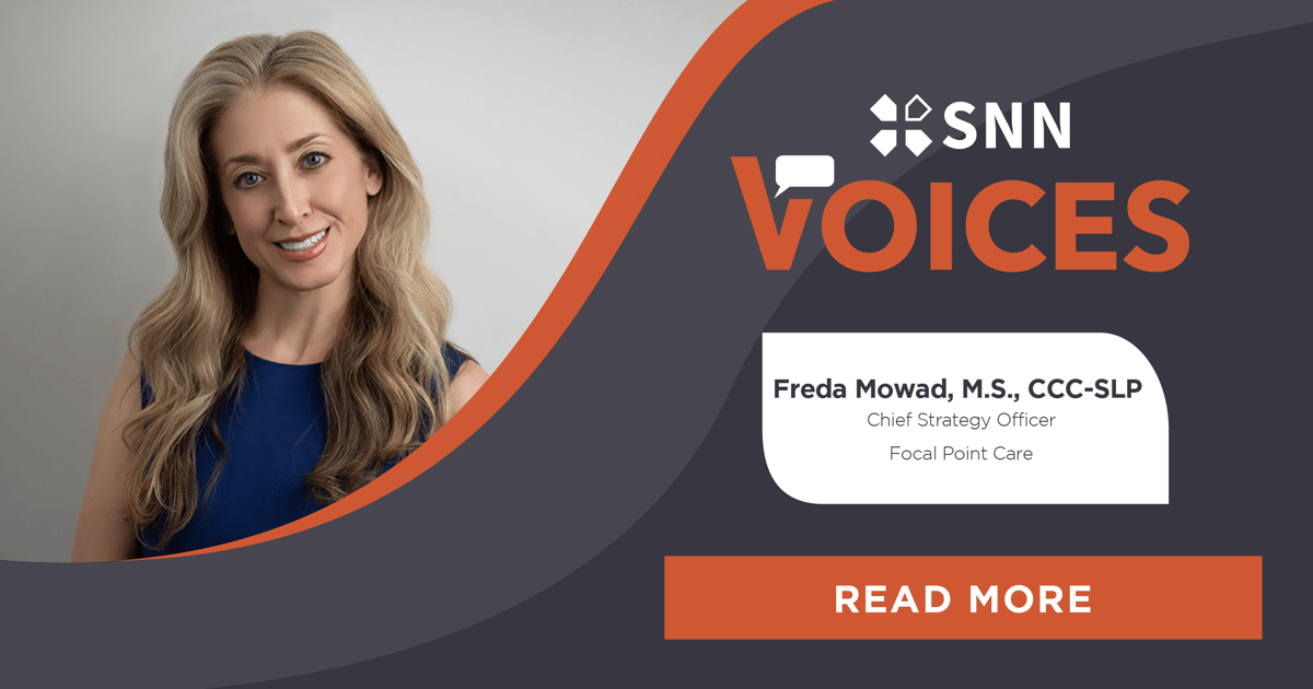 Voices: Freda Mowad, M.S., CCC-SLP, Chief Strategy Officer, Focal Point Care