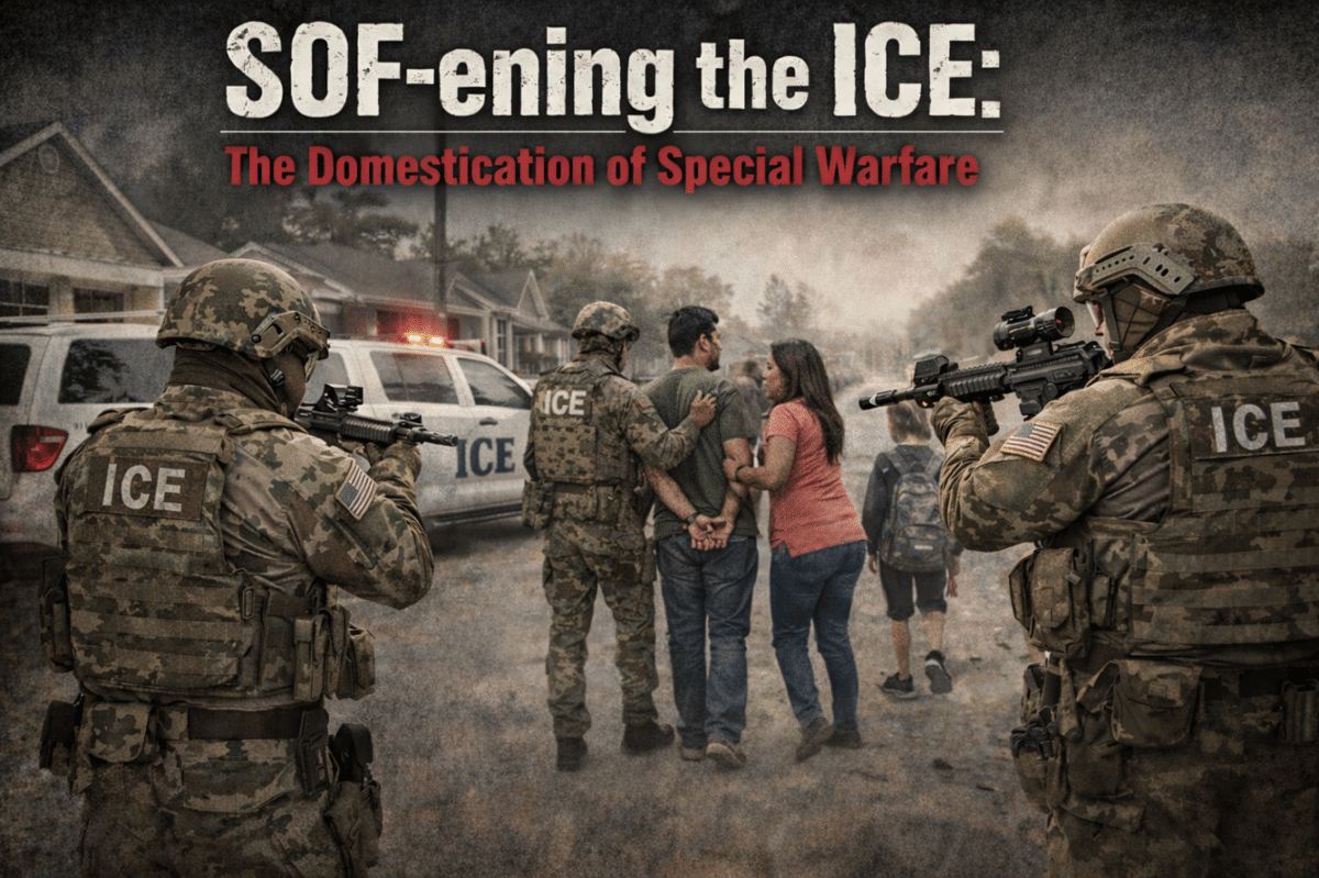 SOF-Ening the ICE: The Domestication of Special Warfare