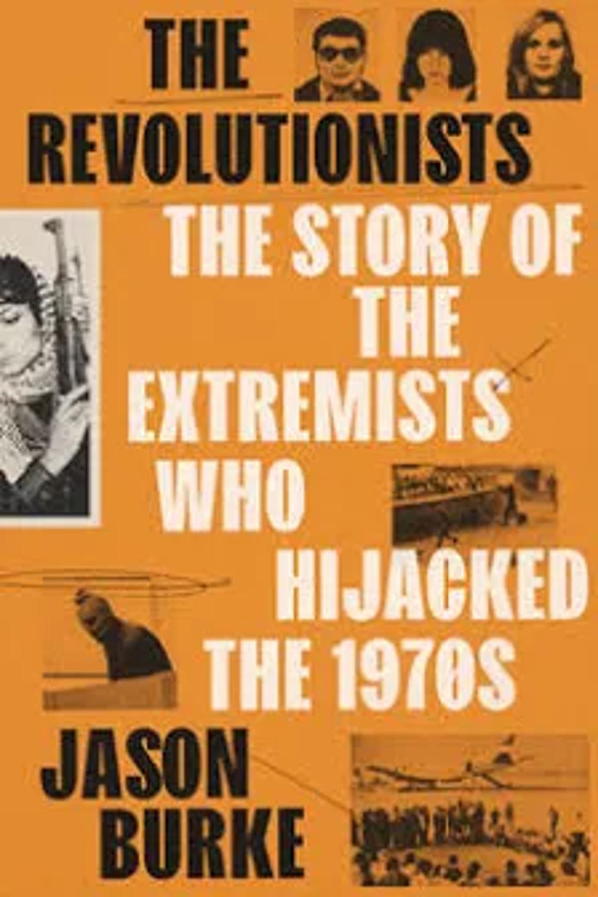 WEBINAR (2/24/26): The Revolutionists: The Story of the Extremists Who Hijacked the 1970s
