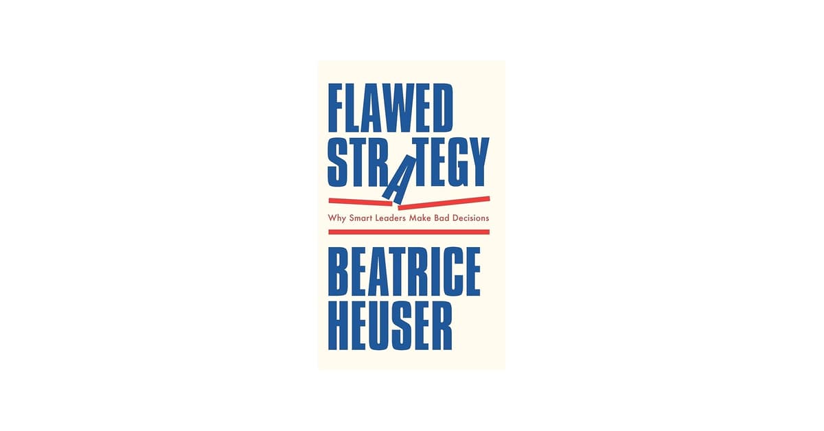 Book Review | Flawed Strategy: Why Smart Leaders Make Bad Decisions