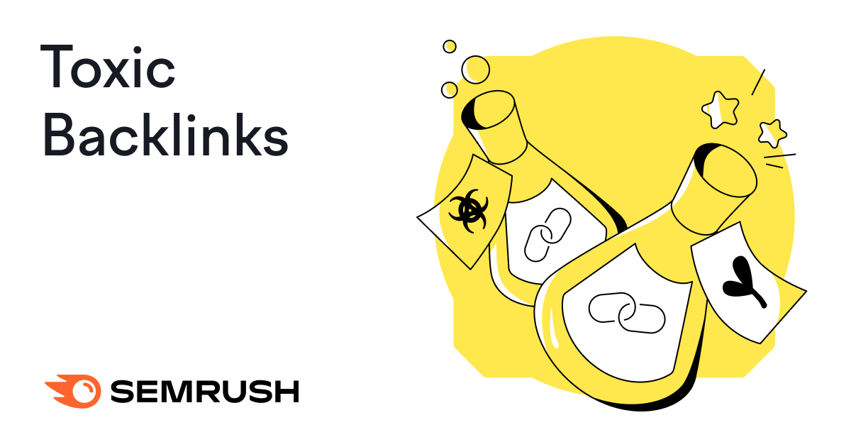 Toxic Backlinks: What They Are & How to Find Them