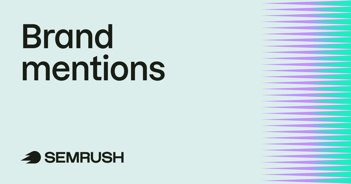 Brand Mentions: Complete Guide to Tracking, Measuring & Optimizing