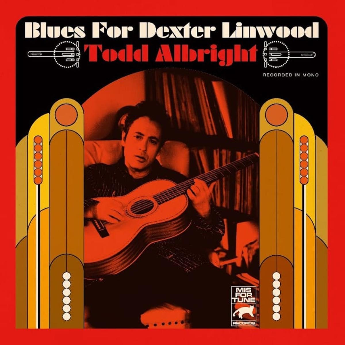 ALBUM REVIEW: On ‘Blues For Dexter Linwood,’ Todd Albright Performs Straightforward Standards